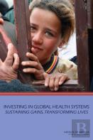 Investing In Global Health Systems