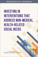Investing In Interventions That Address Non-Medical, Health-Related Social Needs