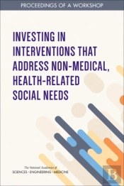 Investing In Interventions That Address Non-Medical, Health-Related Social Needs