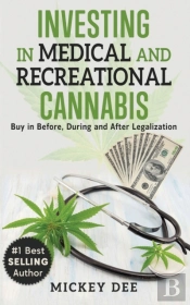 Investing In Medical And Recreational Cannabis