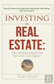 Investing In Real Estate: The Definitive