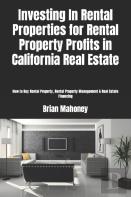 Investing In Rental Properties For Rental Property Profits In California Real Estate