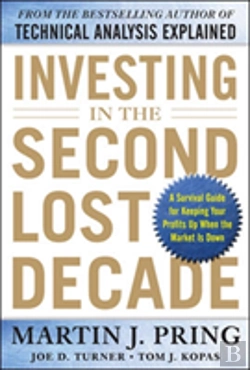 Bertrand.pt - Investing In The Second Lost Decade: A Survival Guide For Keeping Your Profits Up When The Market Is Down