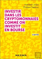 Investir Dans Les Cryptomonnaies Comme On Investit En Bourse (2e Édition)