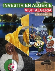 Investir En Algérie - Visit Algeria - Celso Salles : Collection Investir En Afrique