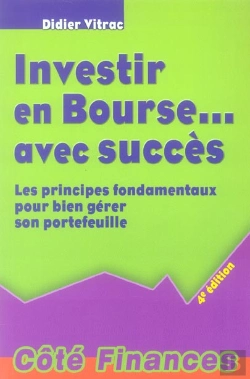 Bertrand.pt - Investir En Bourse Avec Succes ; Les Principes Fondamentaux Pour Bien Gerer Son Portefeuille (4e Edition)