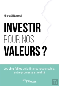 Bertrand.pt - Investir Pour Nos Valeurs ? Les Cinq Failles De La Finance Responsable : Entre Promesse Et Réalité