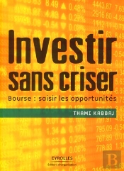 Investir Sans Criser ; Bourse : Saisir Les Opportunités