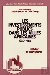 Investissements (Dulucq) Publics Dans Les Villeafricaines