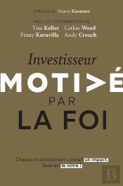 Investisseur Motivé Par La Foi : Chaque Investissement Connaît Un Impact. Quel Est Le Nôtre ?