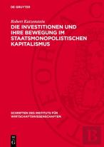 Investitionen Und Ihre Bewegung Im Staatsmonopolistischen Kapitalismus