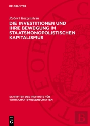 Investitionen Und Ihre Bewegung Im Staatsmonopolistischen Kapitalismus