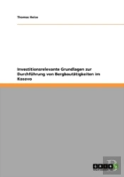 Investitionsrelevante Grundlagen Zur Durchfuhrung Von Bergbautatigkeiten Im Kosovo