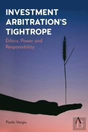 Investment Arbitrationâ€™S Tightrope