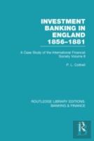 Investment Banking In England 1856-1881 (Rle Banking & Finance)