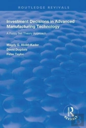 Investment Decisions In Advanced Manufacturing Technology