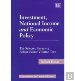 Bertrand.pt - Investment, National Income And Economic Policy - The Selected Essays Of Robert Eisner Volume Two