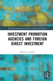 Investment Promotion Agencies And Foreign Direct Investment