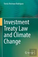 Investment Treaty Law And Climate Change