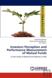 Investors Perception And Performance Measurement Of Mutual Funds