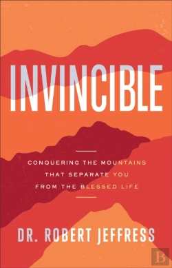 Bertrand.pt - Invincible Â€“ Conquering The Mountains That Separate You From The Blessed Life