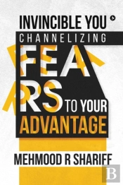 Invincible You - Channelizing Fears To Your Advantage