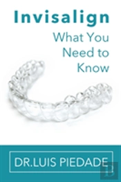 Invisalign: What You Need To Know