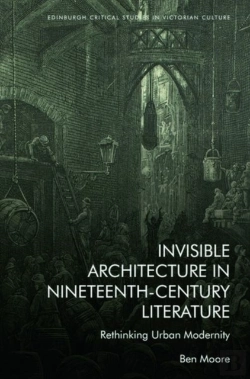 Bertrand.pt - Invisible Architecture In Nineteenth-Century Literature