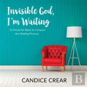 Invisible God, I'M Waiting