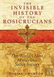 Invisible History Of The Rosicrucians