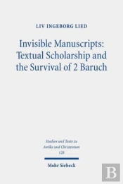 Invisible Manuscripts: Textual Scholarship And The Survival Of 2 Baruch