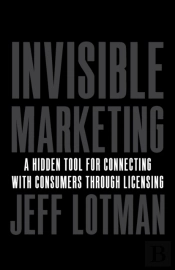 Invisible Marketing:  A Hidden Tool For