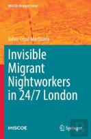 Invisible Migrant Nightworkers In 24/7 London