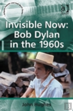 Bertrand.pt - Invisible Now: Bob Dylan In The 1960s