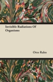 Invisible Radiations Of Organisms
