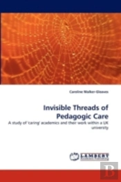 Invisible Threads Of Pedagogic Care