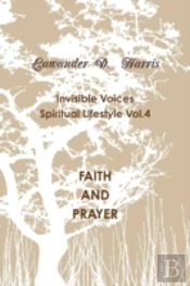 Invisible Voices Spiritual Lifestyle Vol.4 Faith And Prayer