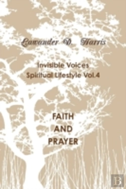 Bertrand.pt - Invisible Voices Spiritual Lifestyle Vol.4 Faith And Prayer