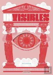 Invisibles : Rends Enfin Visibles Les Héroïnes Des Mythes !