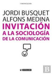 Invitación A La Sociología De La Comunicación