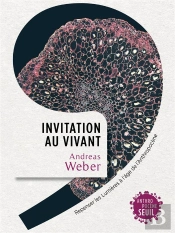 Invitation Au Vivant : Repenser Les Lumières À L'Âge De L'Anthropocène