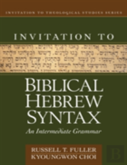 Invitation To Biblical Hebrew Syntax
