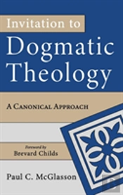Invitation To Dogmatic Theology