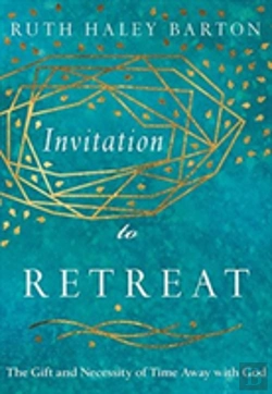 Bertrand.pt - Invitation To Retreat Â€“ The Gift And Necessity Of Time Away With God