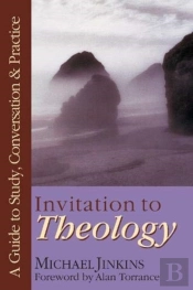 Invitation To Theology Â€“ A Guide To Study, Conversation Practice