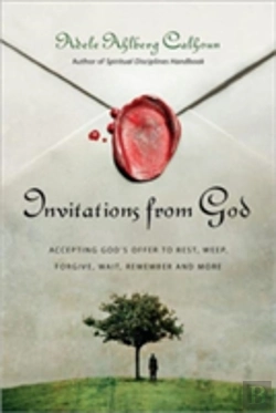 Bertrand.pt - Invitations From God Â€“ Accepting God`S Offer To Rest, Weep, Forgive, Wait, Remember And More