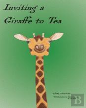 Inviting A Giraffe To Tea