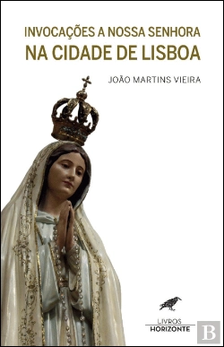 Bertrand.pt - Invocações a Nossa Senhora na Cidade de Lisboa 