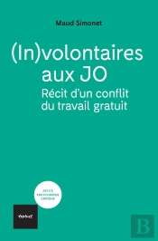 (In)Volontaires Aux Jo : Récit D'Un Conflit Du Travail Gratuit