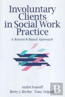 Involuntary Clients In Social Work Practice
